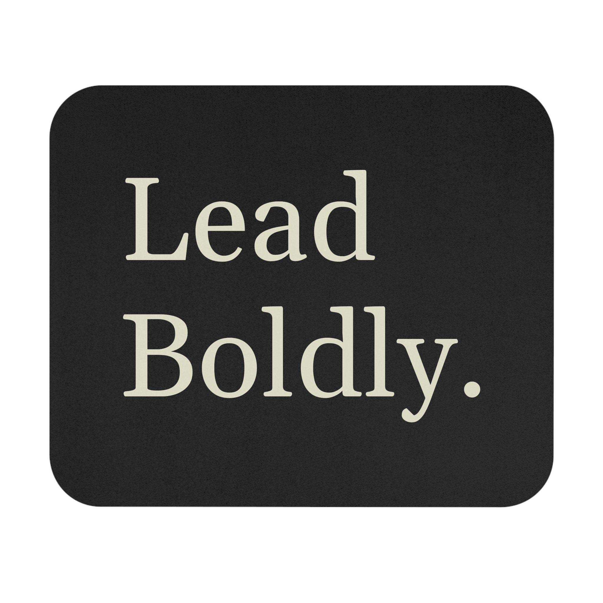 Lead Boldly Mouse Pad | Premium Mousepad | Anti-Slip Base | Boss’s Day Gift